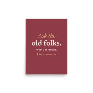 Art print reading "Ask the old folks" with The Sip Collective microphone logo