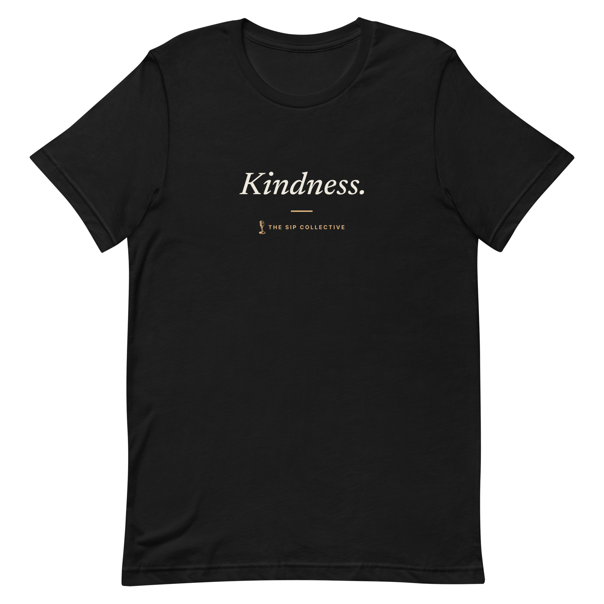 Black unisex t-shirt printed "Kindness" with The Sip Collective microphone logo