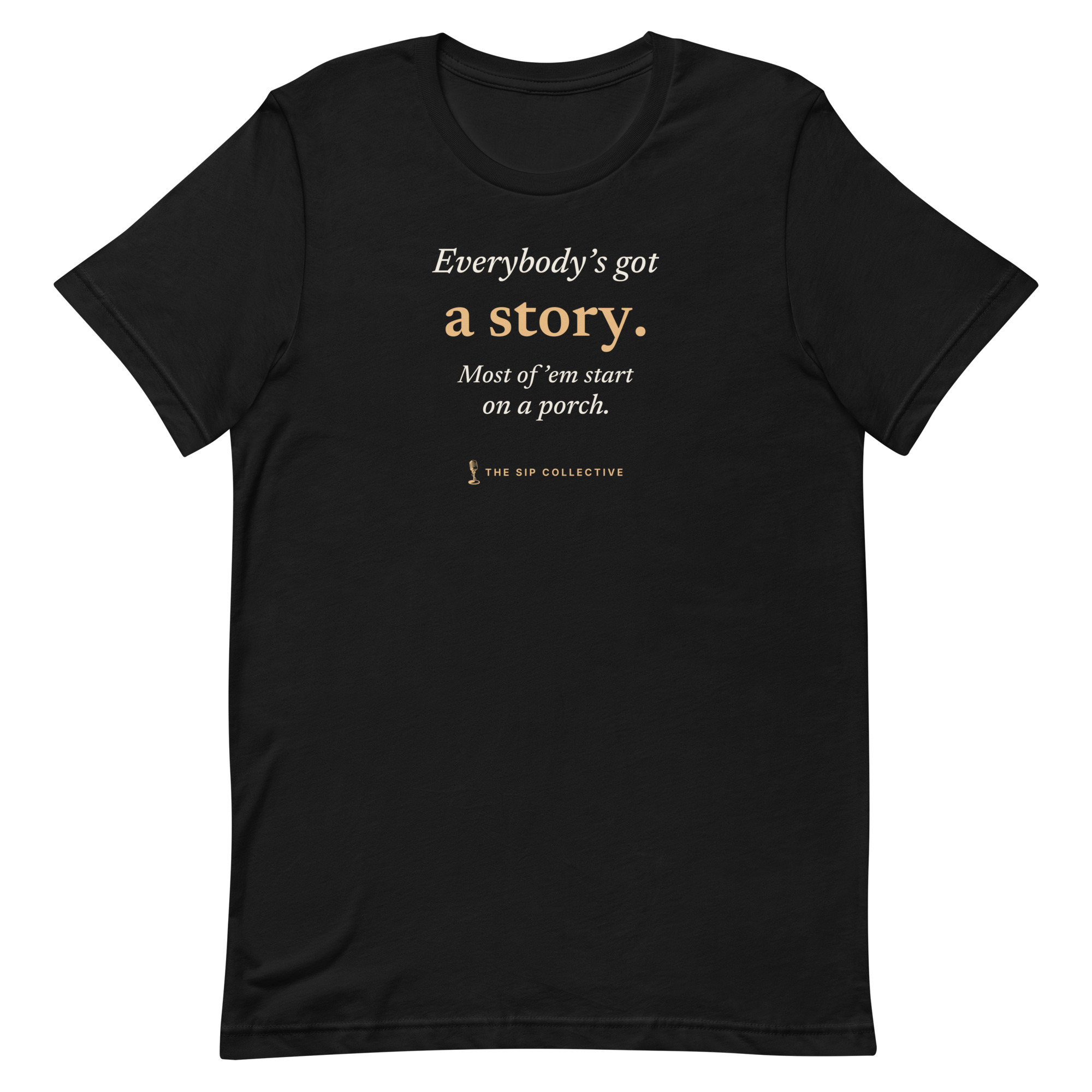 Black unisex t-shirt printed "Everybody's got a story" with The Sip Collective microphone logo