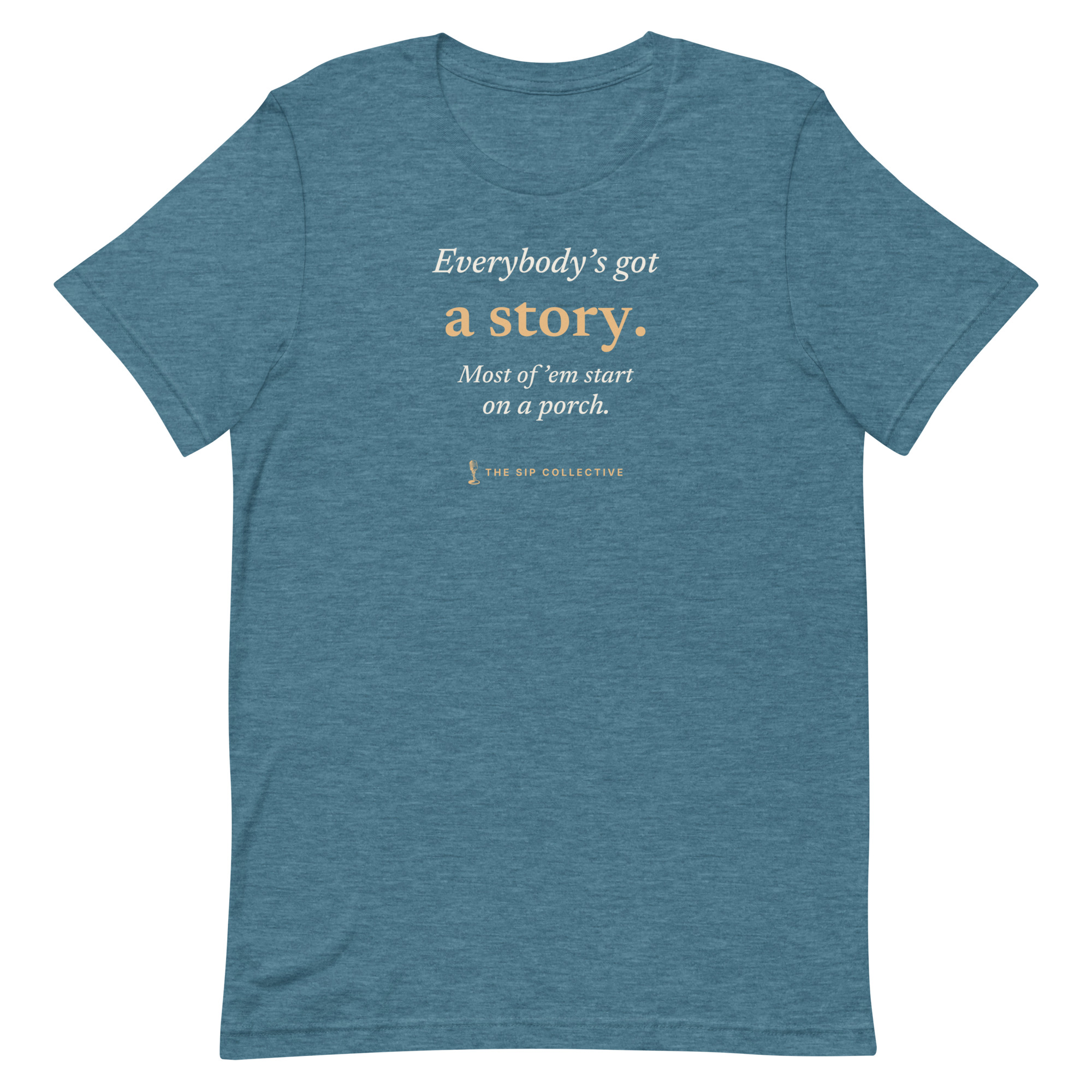 Heather deep teal unisex t-shirt printed "Everybody's got a story" with The Sip Collective microphone logo