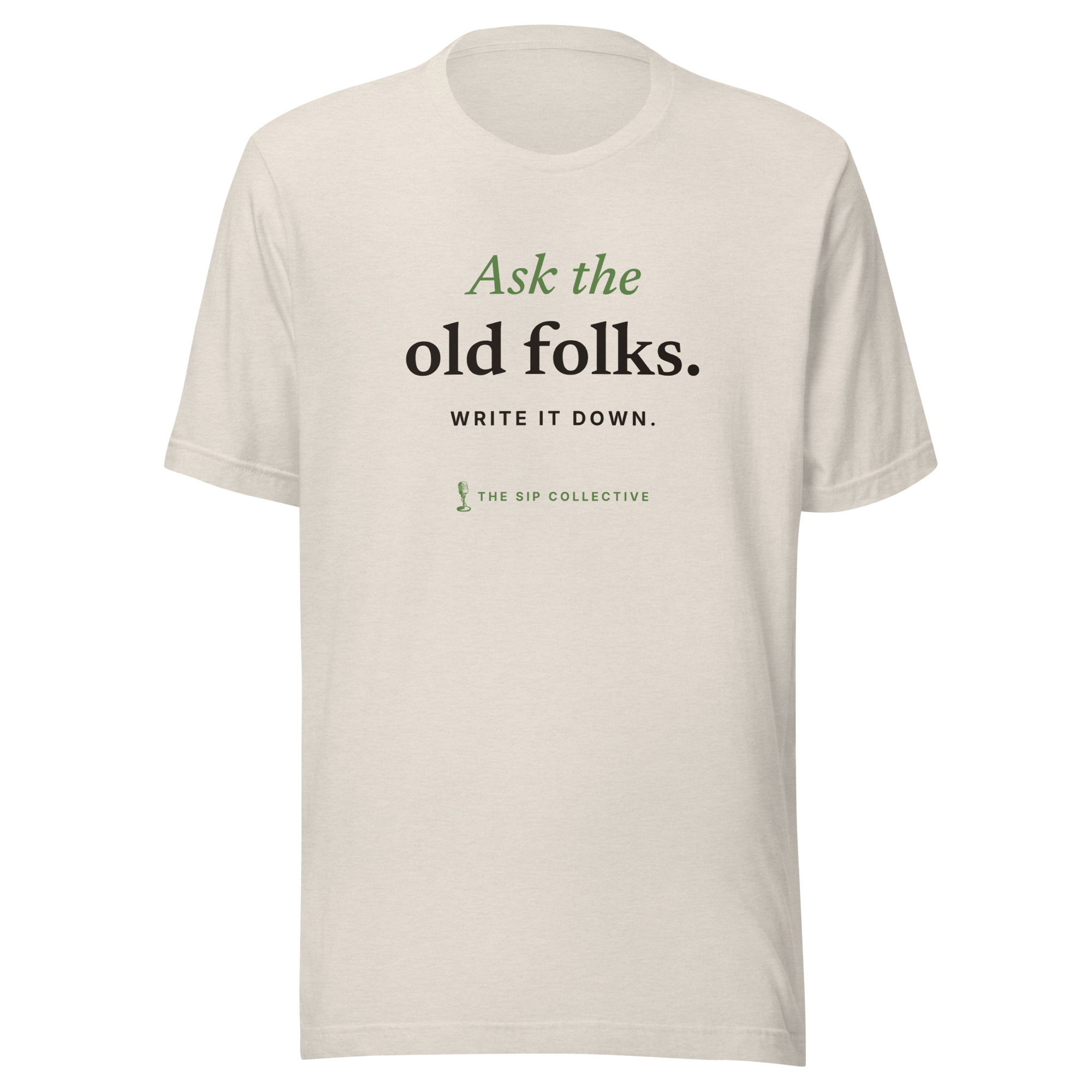 Heather dust unisex t-shirt printed "Ask the old folks" with The Sip Collective microphone logo