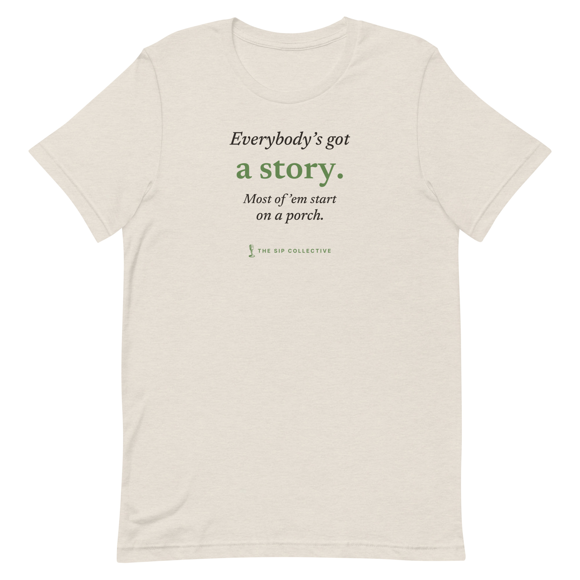 Heather dust unisex t-shirt printed "Everybody's got a story" with The Sip Collective microphone logo