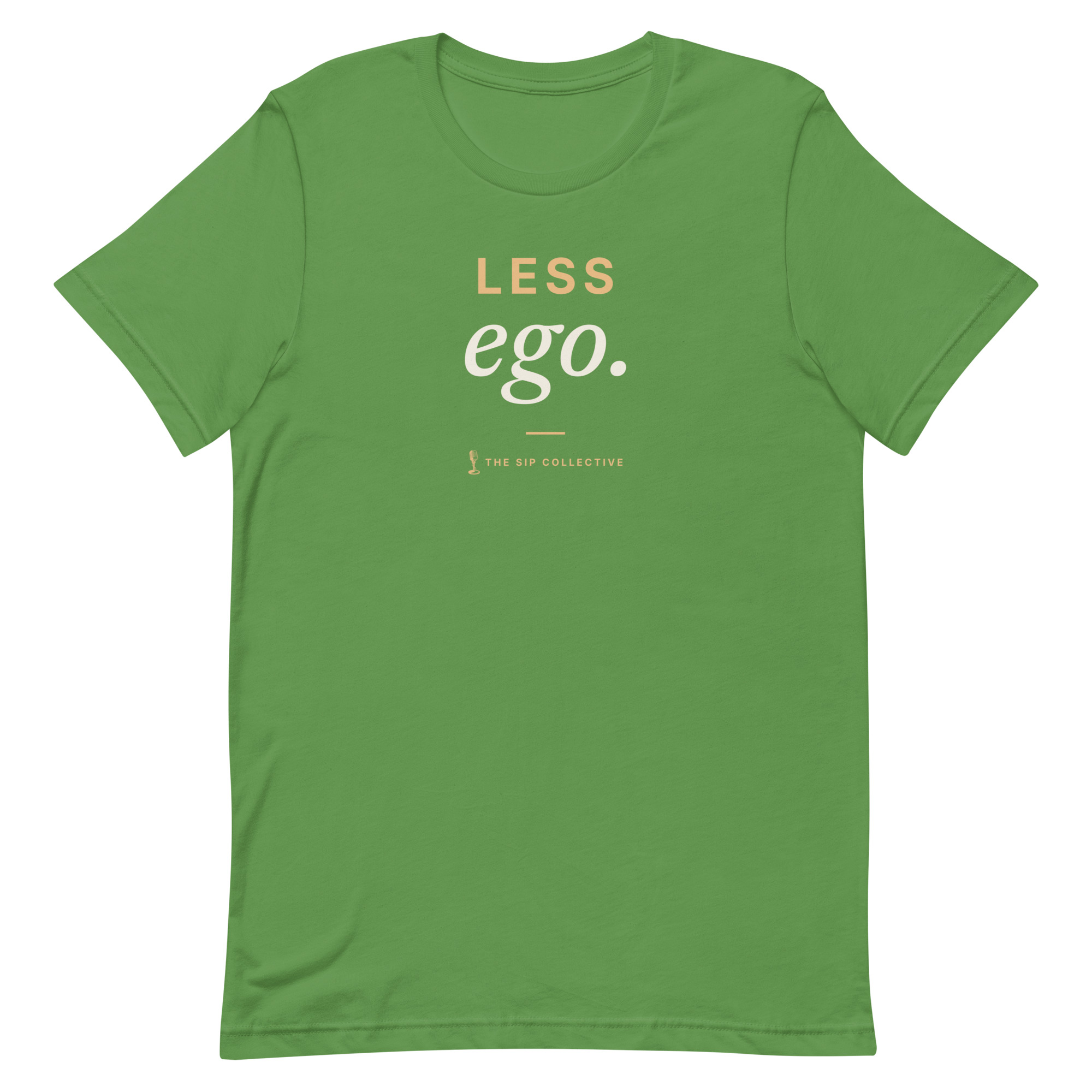 Leaf green unisex t-shirt printed "Less ego" with The Sip Collective microphone logo