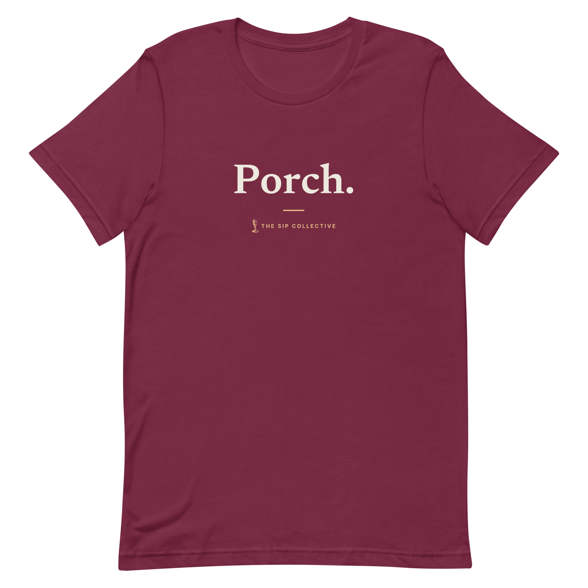 Maroon unisex t-shirt printed "Porch" with The Sip Collective microphone logo