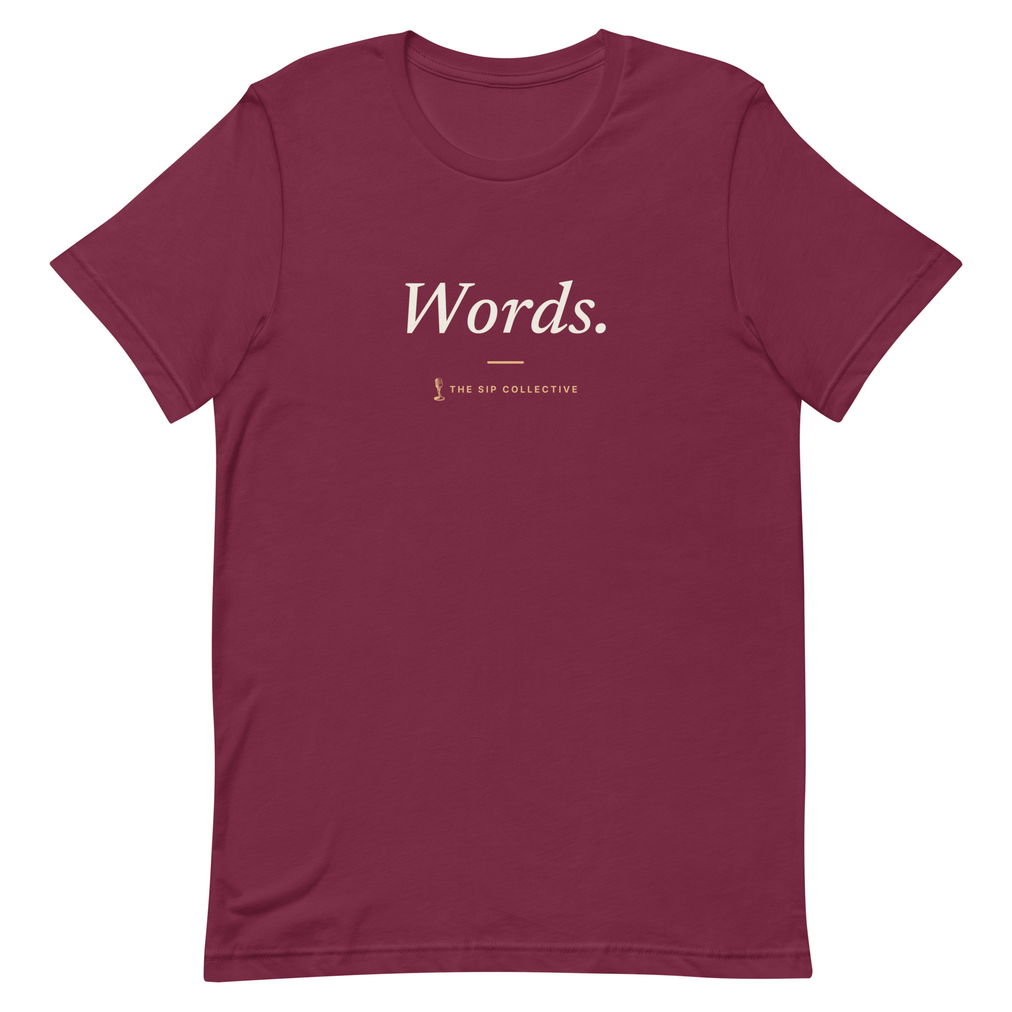 Maroon unisex t-shirt printed "Words" with The Sip Collective microphone logo