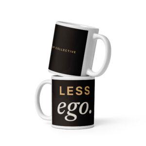 Ceramic coffee mug printed "Less ego"